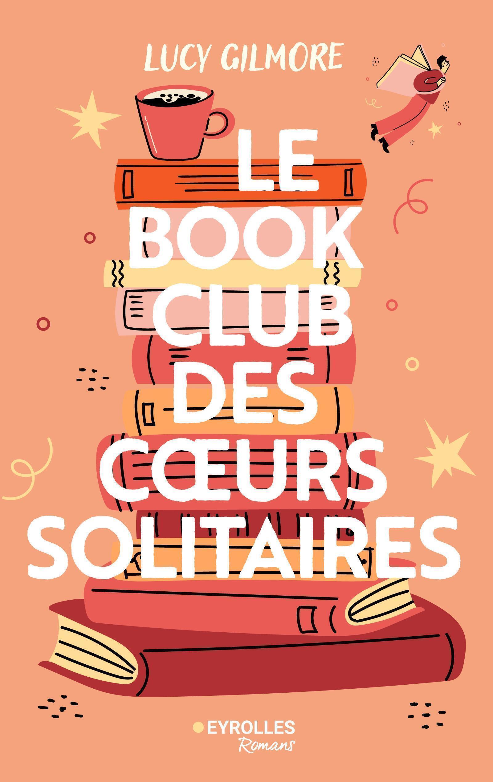 Couverture "LE BOOK CLUB DES CŒURS SOLITAIRES" de Lucy Gilmore - Eyrolles©