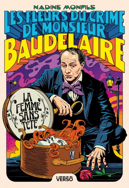 Couverture "LES FLEURS DU CRIME DE MONSIEUR BAUDELAIRE : LA FEMME SANS TÊTE" - Verso©