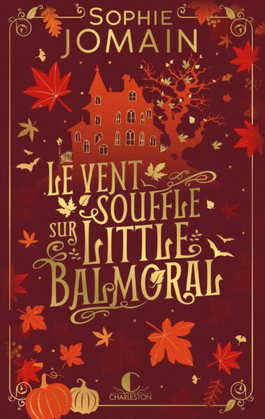 Couverture "LE VENT SOUFFLE SUR LITTLE BALMORAL" de Sophie Jomain - Charleston©