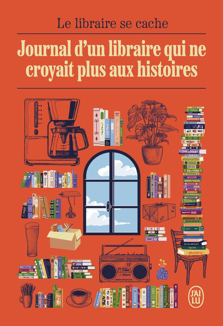 Couverture "JOURNAL D'UN LIBRAIRE QUI NE CROYAIT PLUS AUX HISTOIRES", par Le Libraire se cache - J'ai Lu©